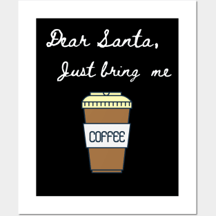 Dear Santa Bring Me Coffee - Funny Letter for Christmas Posters and Art